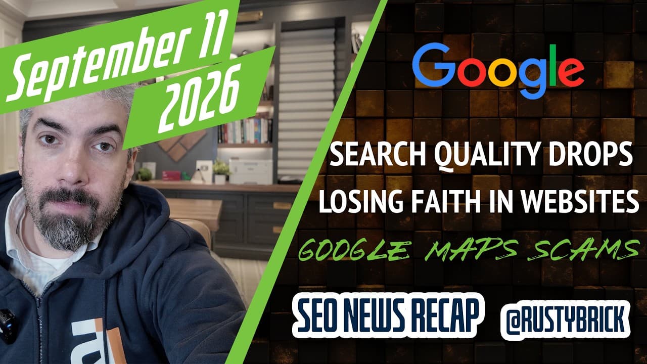 Search News Buzz Video Recap: Google Degrades EU Search Quality, Losing Faith In Your Site, AI Mode Match Types & Google Maps Photo Scams