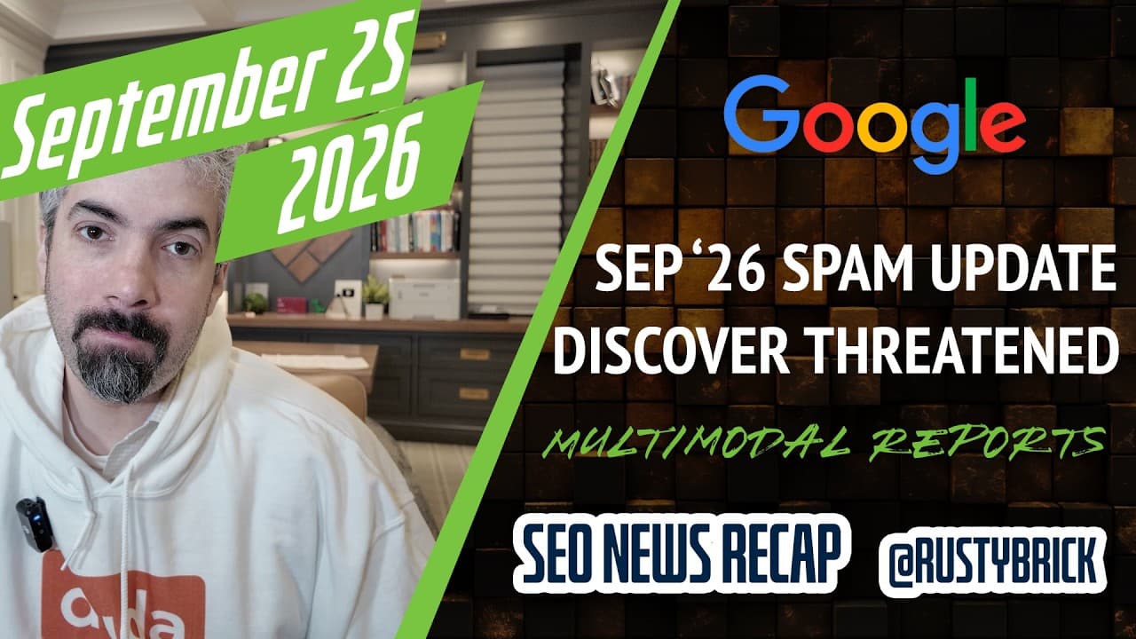 Search News Buzz Video Recap: Google September 2026 Spam Update Is Here, Goodbye Discover Traffic, Multimodal Search Reporting & CrUX Ad Metrics In Page Experience