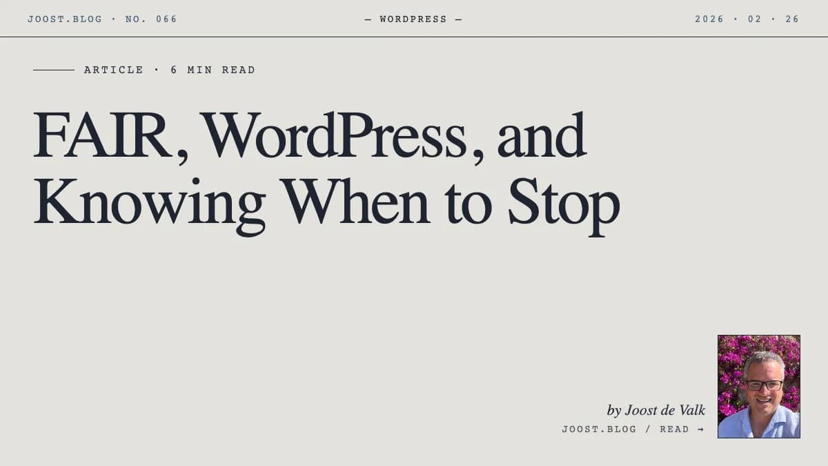 FAIR, WordPress, and Knowing When to Stop