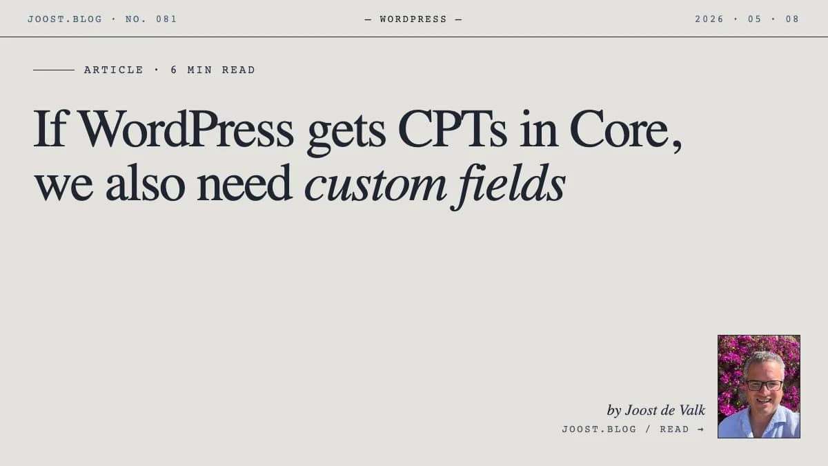 If WordPress gets CPTs in Core, we also need custom fields